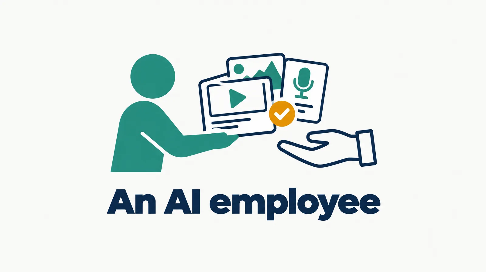 Illustration of a teal figure handing over a stack of a video, a graphic and a podcast with an amber checkmark, labeled an AI employee