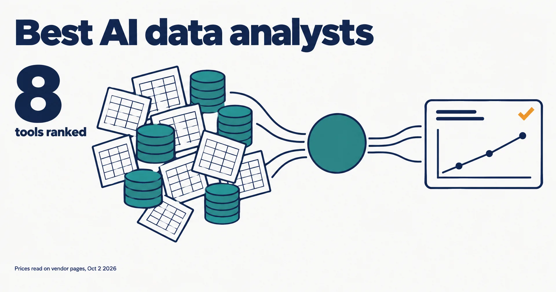 Editorial data illustration on a near-white ground titled Best AI data analysts: a pile of spreadsheets and databases flowing through a teal figure into one clean dashboard card with an amber checkmark, and the number 8 tools ranked
