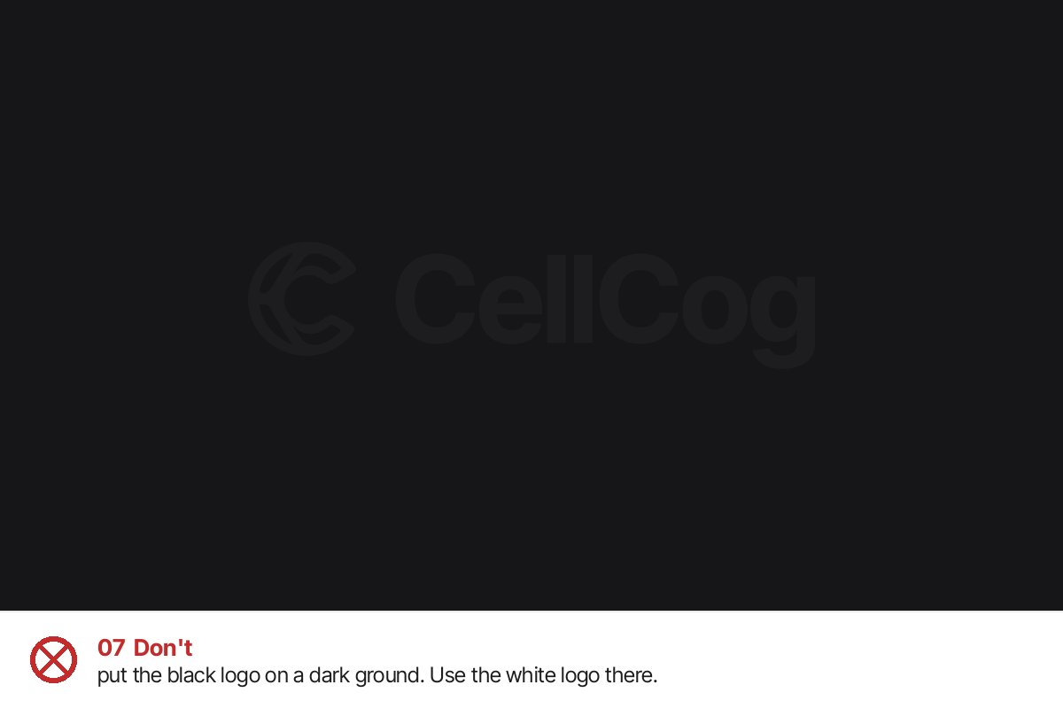 Misuse example 7: Don’t put the black logo on a dark background. Use the white one there.